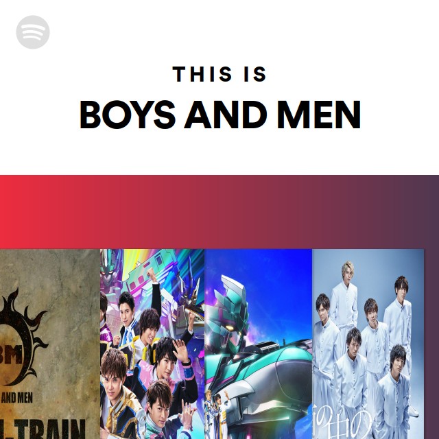 wetblog-org-ism !!! krivon boys This Is BOYS AND MEN - playlist by Spotify | Spotify