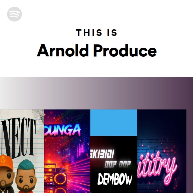 This Is Arnold Produce - playlist by Spotify | Spotify