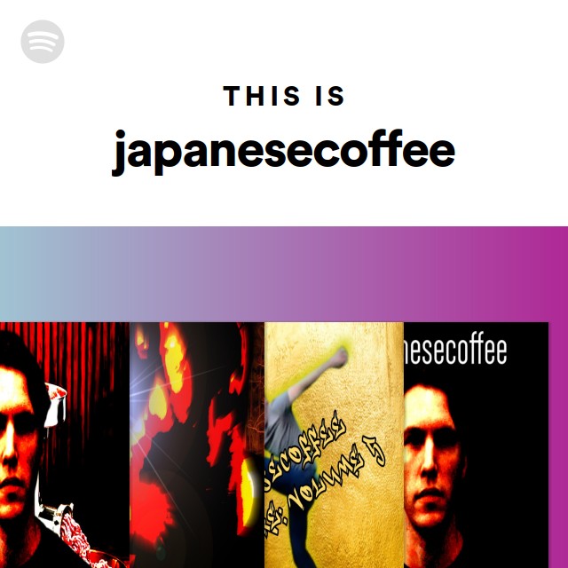 This Is japanesecoffee - playlist by Spotify | Spotify