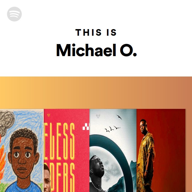 This Is Michael O. - playlist by Spotify | Spotify