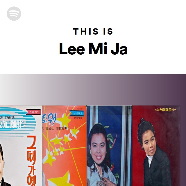 This Is Lee Mi Ja - playlist by Spotify | Spotify