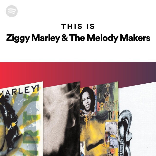 Ziggy Marley u0026 The Melody Makers | Spotify