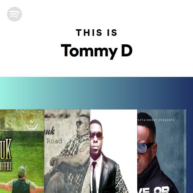 This Is Tommy D - playlist by Spotify | Spotify
