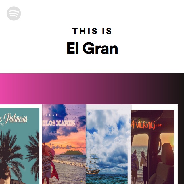 This Is El Gran - playlist by Spotify | Spotify