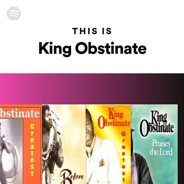 This Is King Obstinate playlist by Spotify Spotify