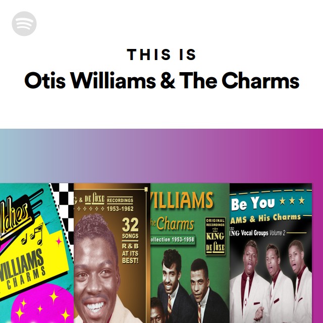 This Is Otis Williams & The Charms - Playlist By Spotify 