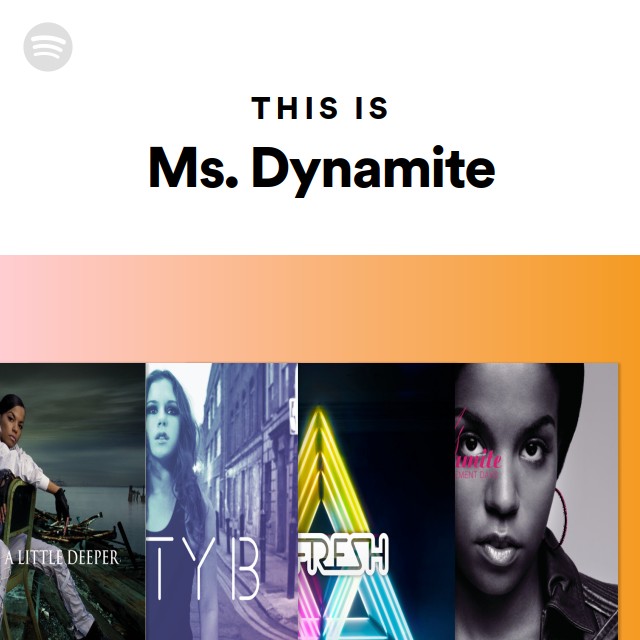 This Is Ms. Dynamite - playlist by Spotify | Spotify