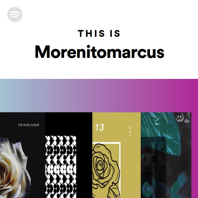 This Is Morenitomarcus - playlist by Spotify | Spotify