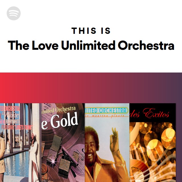 This Is The Love Unlimited Orchestra - playlist by Spotify | Spotify