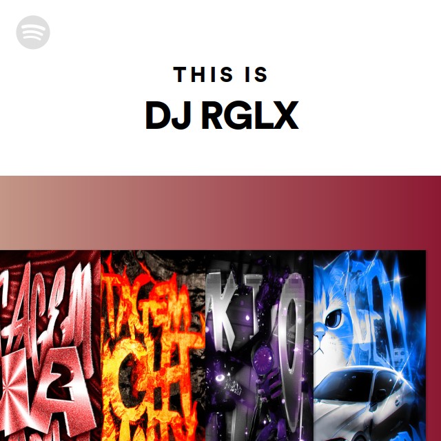 This Is DJ RGLX | Spotify Playlist