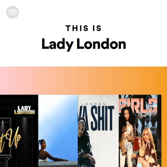 This Is Lady London - playlist by Spotify | Spotify