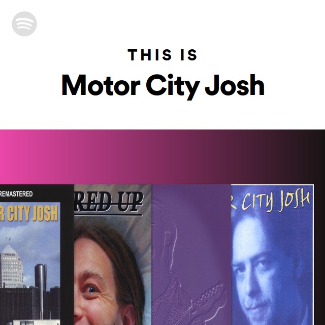 This Is Motor City Josh playlist by Spotify Spotify