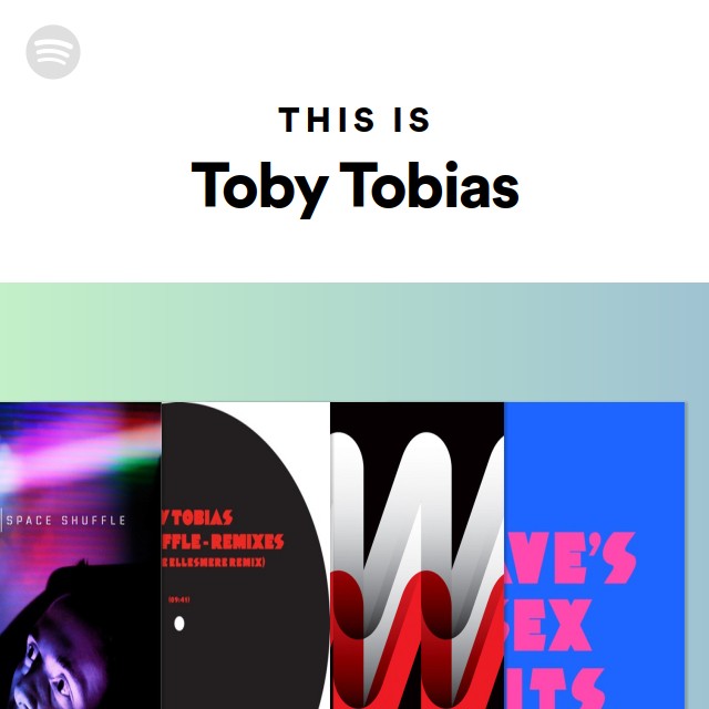 This Is Toby Tobias - playlist by Spotify | Spotify
