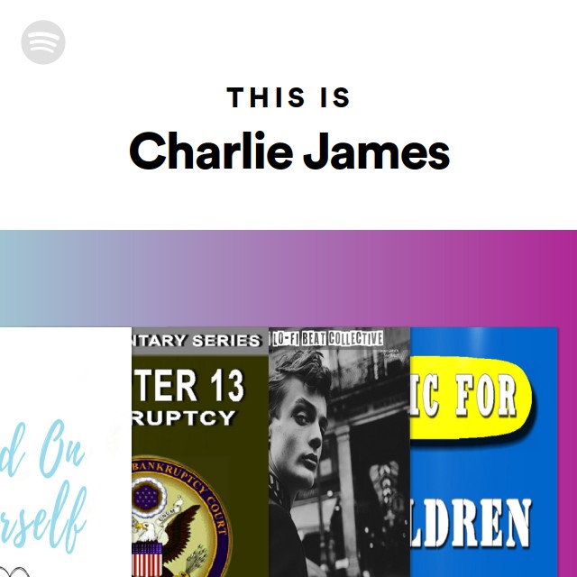 This Is Charlie James - playlist by Spotify | Spotify