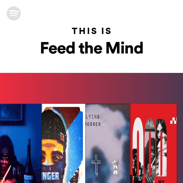 This Is Feed the Mind - playlist by Spotify | Spotify