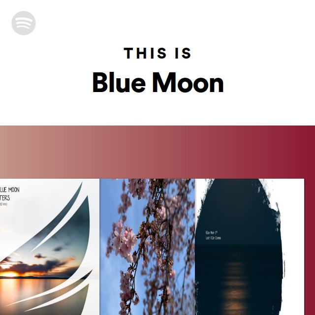 This Is Blue Moon - Playlist By Spotify | Spotify