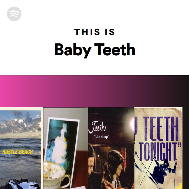 this-is-baby-teeth-playlist-by-spotify-spotify