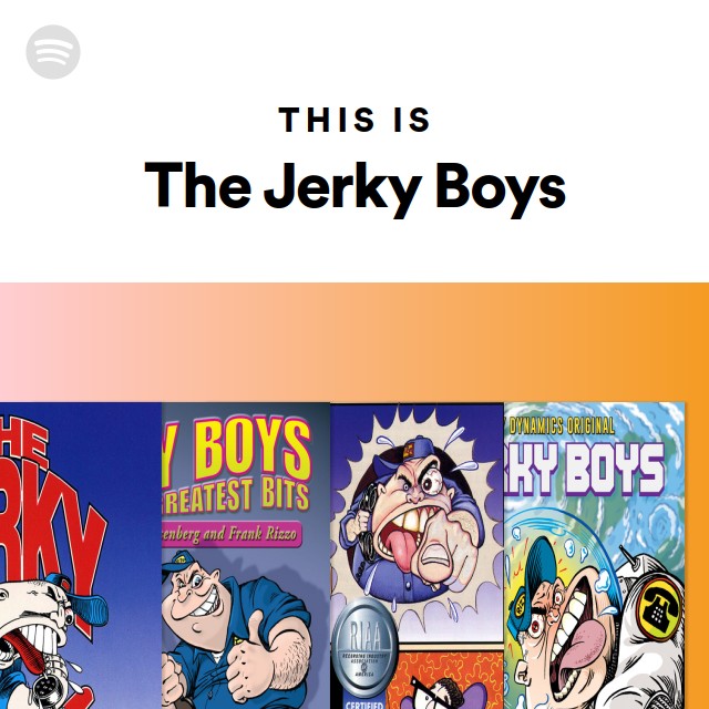 This Is The Jerky Boys playlist by Spotify Spotify