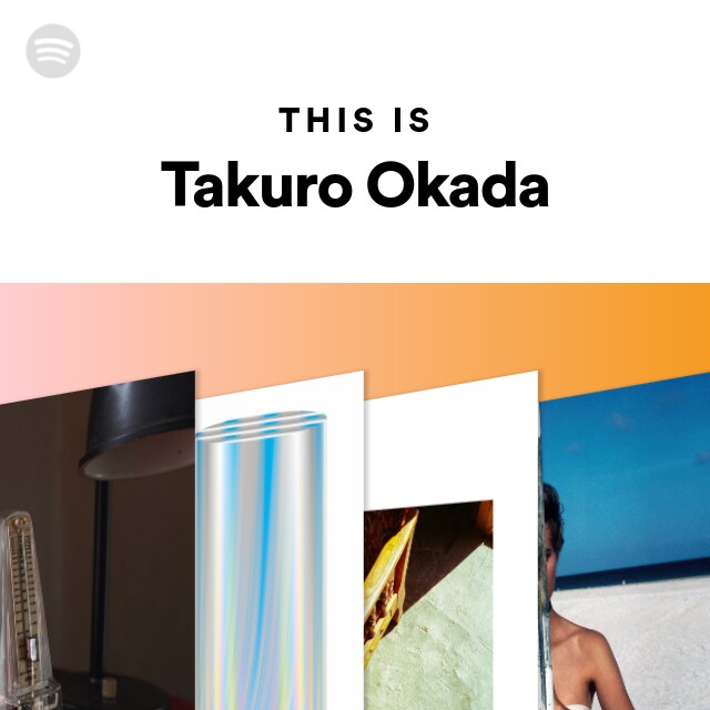 Takuro Okada | Spotify