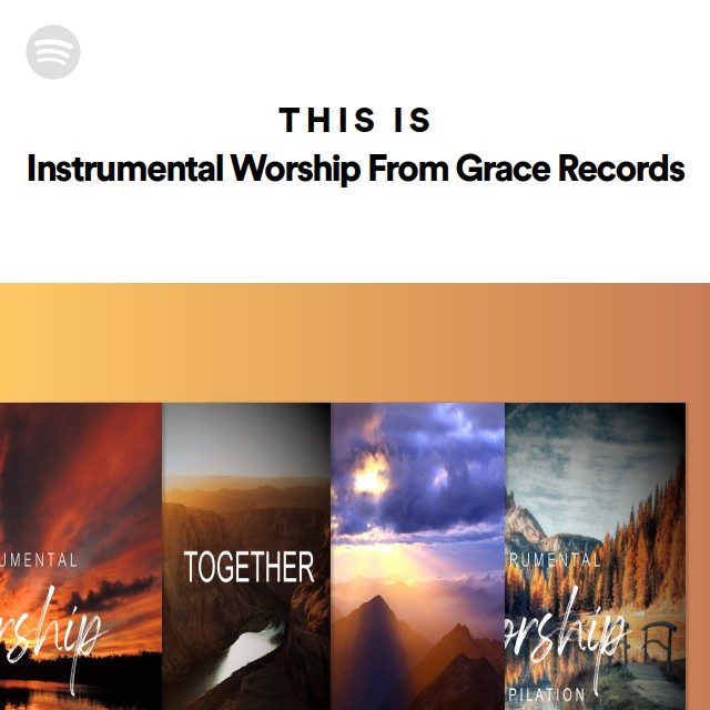 this-is-instrumental-worship-from-grace-records-playlist-by-spotify