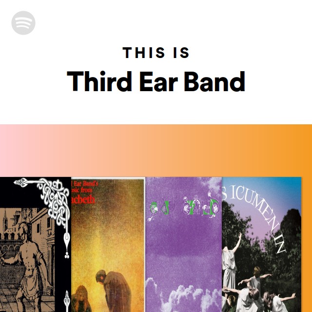 This Is Third Ear Band - playlist by Spotify | Spotify
