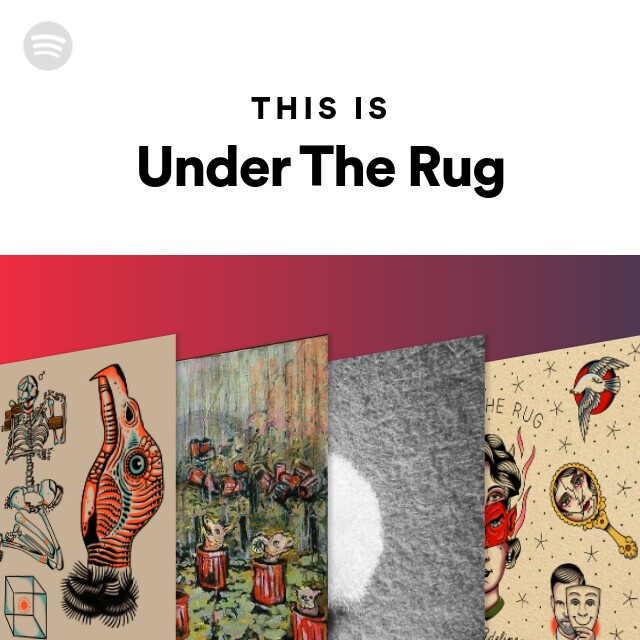 under the rug