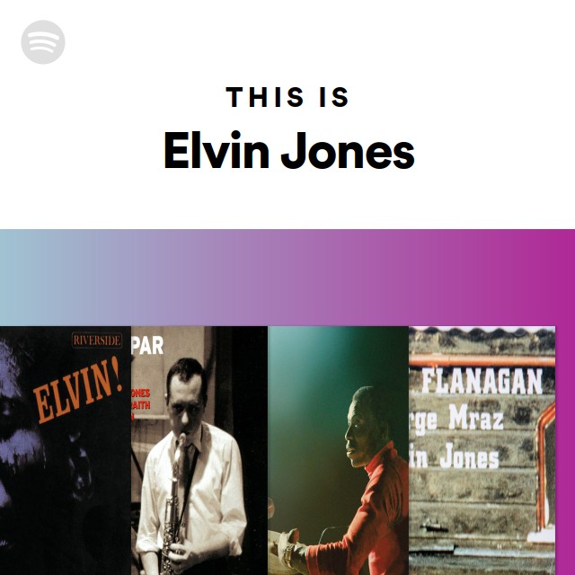 Elvin Jones | Spotify