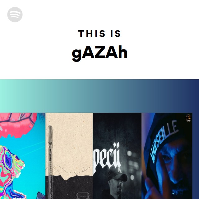 This Is gAZAh - playlist by Spotify | Spotify