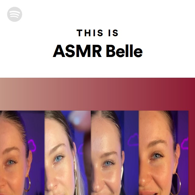 Spotify Asmr This Is ASMR Belle - playlist by Spotify | Spotify