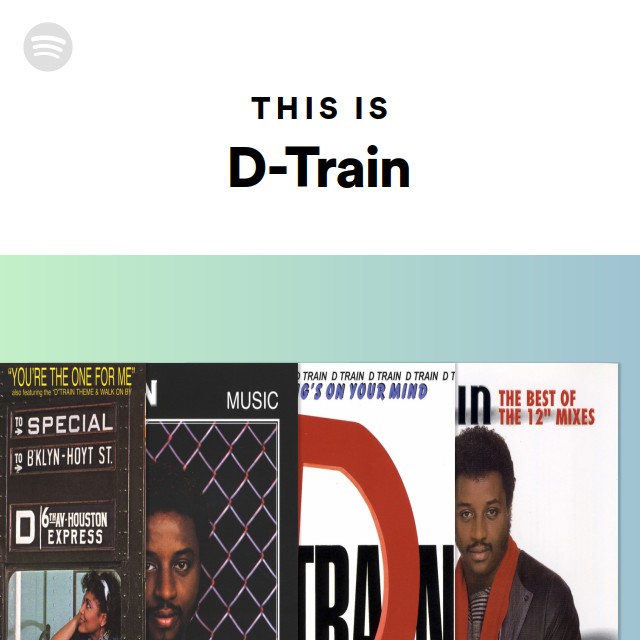 This Is D-Train - playlist by Spotify | Spotify