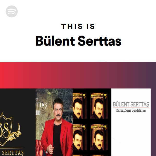 This Is Bülent Serttas Playlist By Spotify Spotify