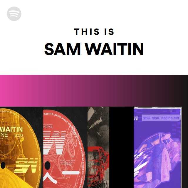Sam Waitin This Is SAM WAITIN | Spotify Playlist