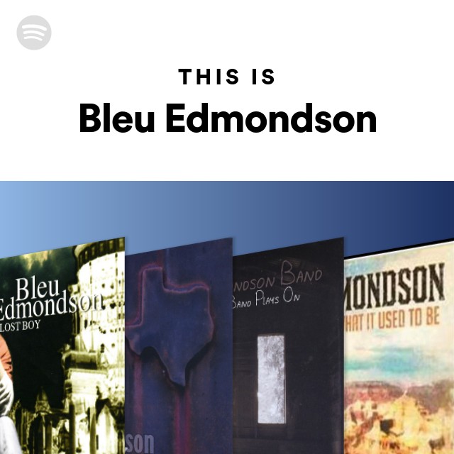 This Is Bleu Edmondson playlist by Spotify Spotify