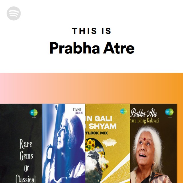 This Is Prabha Atre - playlist by Spotify | Spotify