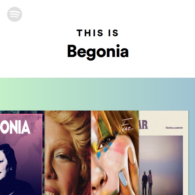 This Is Begonia - playlist by Spotify | Spotify