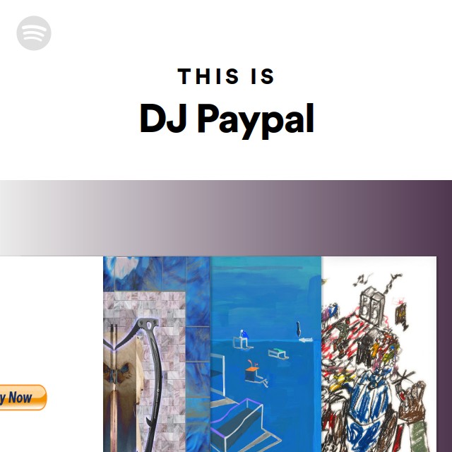This Is DJ Paypal playlist by Spotify Spotify