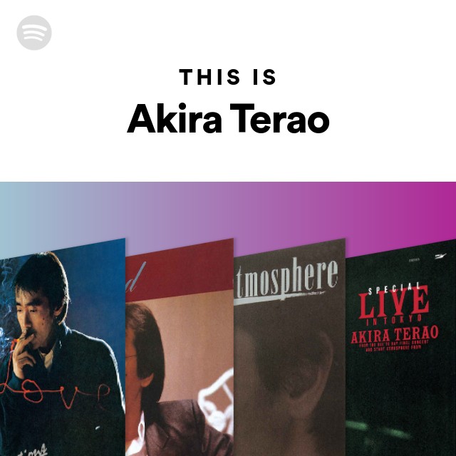 This Is Akira Terao - playlist by Spotify | Spotify