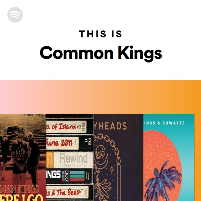 This Is Common Kings - Playlist By Spotify | Spotify