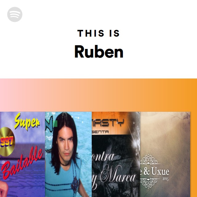 This Is Ruben Playlist By Spotify Spotify This Is Ruben Playlist By Spotify Spotify