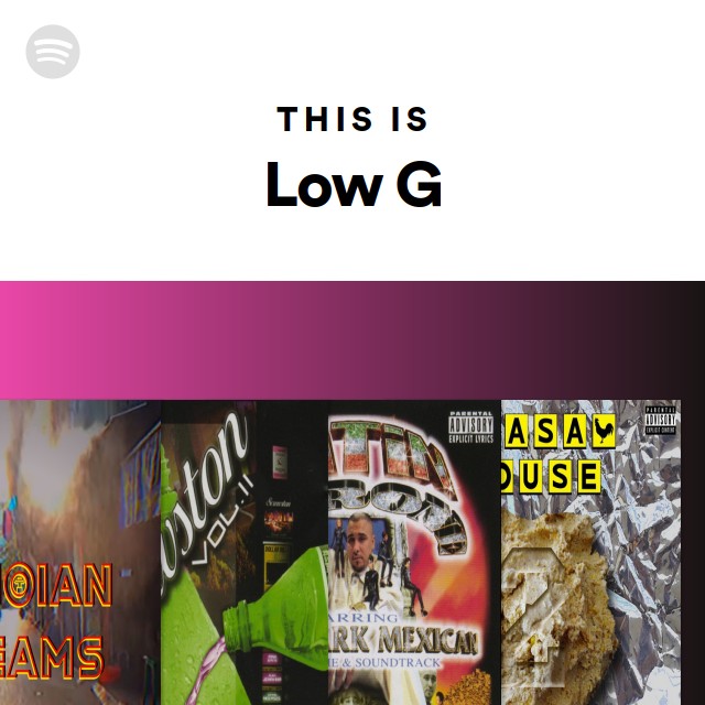 This Is Low G - playlist by Spotify | Spotify