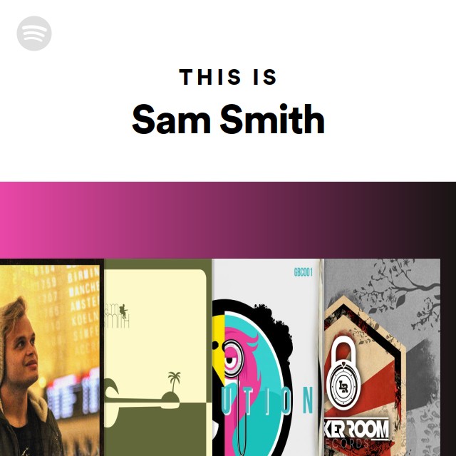 This Is Sam Smith - playlist by Spotify | Spotify