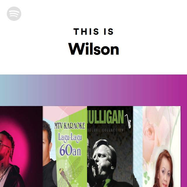 This Is Wilson - playlist by Spotify | Spotify