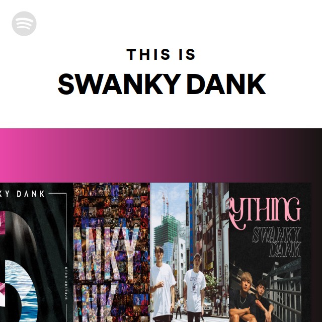 SWANKY DANK | Spotify