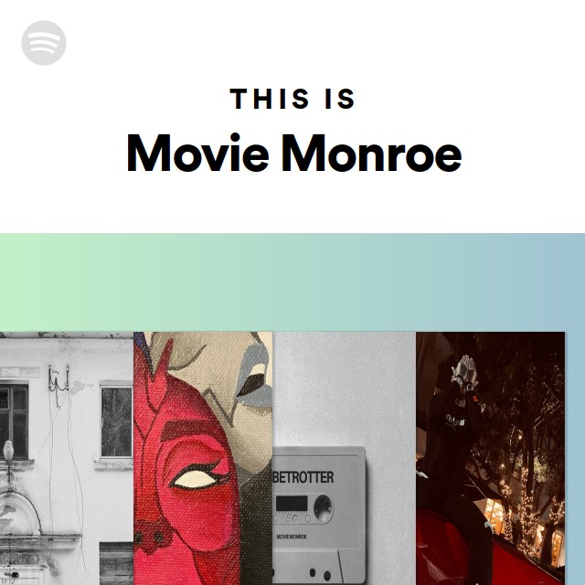 This is movie monroe playlist by spotify spotify