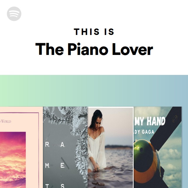 This Is The Piano Lover | Spotify Playlist