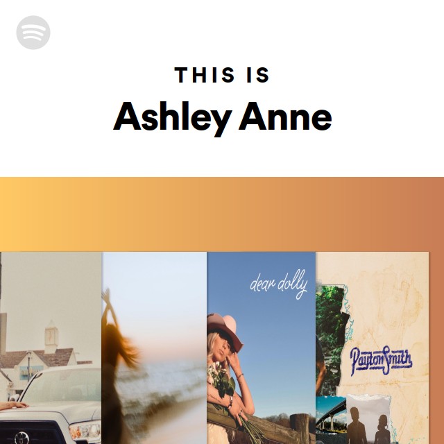 This Is Ashley Anne - playlist by Spotify | Spotify