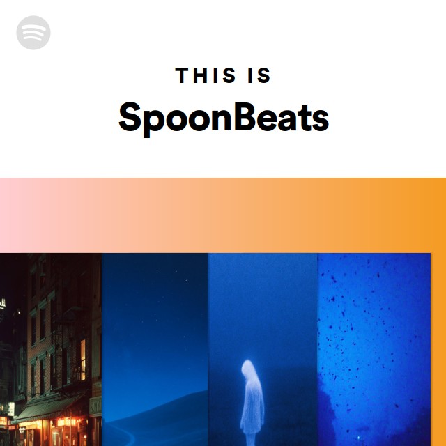 This Is SpoonBeats - playlist by Spotify | Spotify