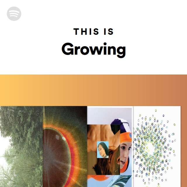 This Is Growing - playlist by Spotify | Spotify
