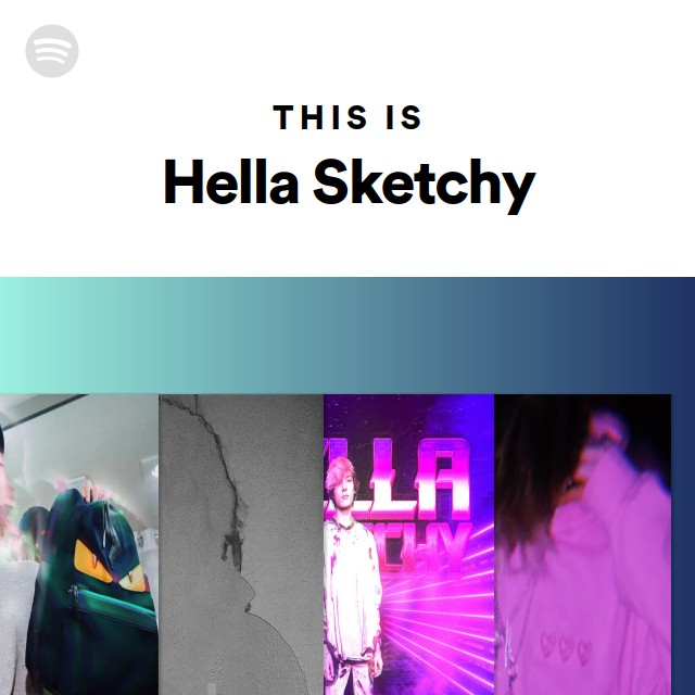 this-is-hella-sketchy-playlist-by-spotify-spotify