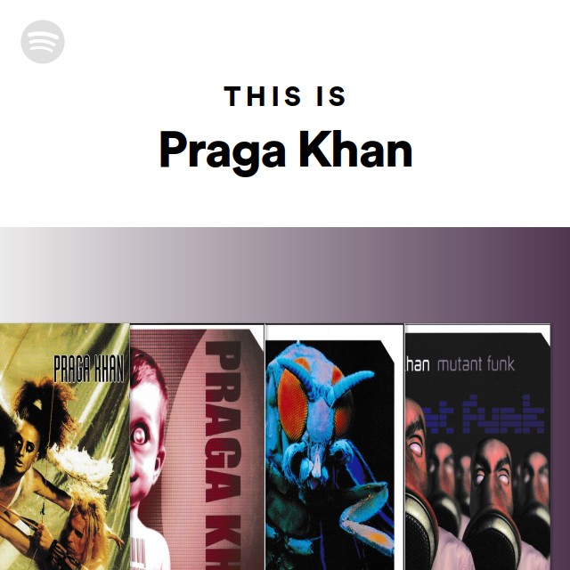 Praga Khan ‐ mixed up Praga Khan | Spotify